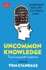 Uncommon Knowledge : Extraordinary Things That Few People Know - Book