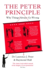 The Peter Principle : Why Things Always Go Wrong: As Featured on Radio 4 - Book
