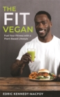 The Fit Vegan : Fuel Your Fitness with a Plant-Based Lifestyle - Book