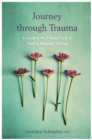 Journey through Trauma : A Guide to the 5-Phase Cycle of Healing Repeated Trauma - Book
