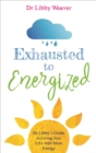 Exhausted to Energized - eBook