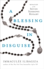 A Blessing in Disguise : Miracles of the Seven Sorrows Rosary - Book