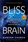 Bliss Brain : The Neuroscience of Remodelling Your Brain for Resilience, Creativity and Joy - Book