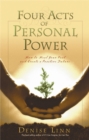 Four Acts Of Personal Power : How To Heal Your Past And Create An Empowering Future - Book