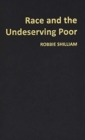Race and the Undeserving Poor : From Abolition to Brexit - Book