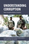 Understanding Corruption : How Corruption Works in Practice - Book