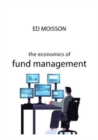 The Economics of Fund Management - Book