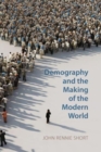 Demography and the Making of the Modern World : Public Policies and Demographic Forces - Book