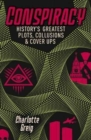 Conspiracy - Historys Greatest Plots, Collusions & Cover Ups - Book