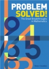 Problem Solved! : The Great Breakthroughs in Mathematics - Book