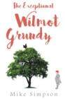 The Exceptional Wilmot Grundy - Book