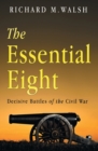 The Essential Eight Decisive Battles of the Civil War - Book