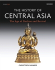 The History of Central Asia : The Age of Decline and Revival - Book