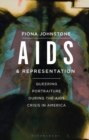 AIDS and Representation : Queering Portraiture during the AIDS Crisis in America - Book