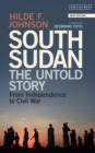 South Sudan : The Untold Story from Independence to Civil War - Book