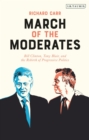 March of the Moderates : Bill Clinton, Tony Blair, and the Rebirth of Progressive Politics - Book
