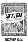 Artivisim : The Battle for Museums in the Era of Postmodernism - eBook