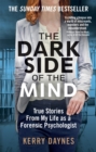 The Dark Side of the Mind : True Stories from My Life as a Forensic Psychologist - eBook