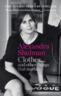 Clothes... and other things that matter : THE SUNDAY TIMES BESTSELLER A beguiling and revealing memoir from the former Editor of British Vogue - eBook