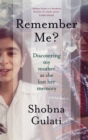 Remember Me? : Discovering My Mother as She Lost Her Memory - Book