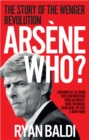 Arsene Who? : The Story of Wenger's 1998 Double - Book