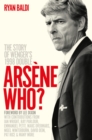 Ars ne Who? : The Story of Wenger's 1998 Double - eBook