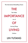 The Importance of Living : The Noble Art of Leaving Things Undone - Book