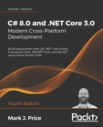 C# 8.0 and .NET Core 3.0 – Modern Cross-Platform Development : Build applications with C#, .NET Core, Entity Framework Core, ASP.NET Core, and ML.NET using Visual Studio Code, 4th Edition - eBook