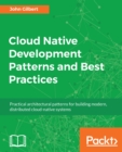 Cloud Native Development Patterns and Best Practices : Practical architectural patterns for building modern, distributed cloud-native systems - eBook