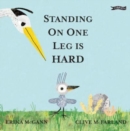 Standing on One Leg is Hard - Book