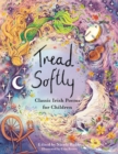 Tread Softly : Classic Irish Poems for Children - Book