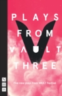 Plays from VAULT 3 (NHB Modern Plays) - eBook