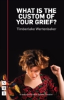 What is the Custom of Your Grief? (NHB Modern Plays) - eBook