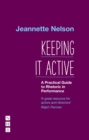 Keeping It Active: A Practical Guide to Rhetoric in Performance - eBook