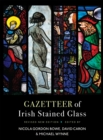 Gazetteer of Irish Stained Glass : Revised New Edition - eBook