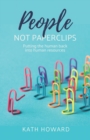 People Not Paperclips : Putting the human back into Human Resources - eBook
