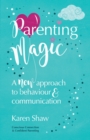 Parenting Magic : A new approach to behaviour and communication - Book