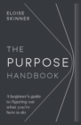 The Purpose Handbook : A beginner's guide to figuring out what you're here to do - eBook