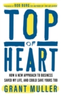 Top of Heart : How a new approach to business saved my life, and could save yours too - Book