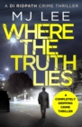 Where The Truth Lies : A completely gripping crime thriller - Book