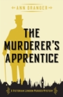The Murderer's Apprentice : A gripping Victorian crime mystery - eBook