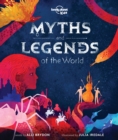 Lonely Planet Kids Myths and Legends of the World - Book