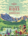 Lonely Planet Epic Bike Rides of the Americas - eBook