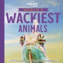 Lonely Planet Kids World's Wackiest Animals - Book