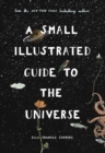 A Small Illustrated Guide to the Universe : From the New York Times bestselling author - eBook