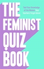 The Feminist Quiz Book : Foreword by Sara Pascoe! - Book
