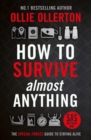 How To Survive (Almost) Anything : The Special Forces Guide To Staying Alive - eBook