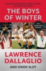 The Boys of Winter : England's 2003 Rugby World Cup Win, As Told By The Team for the 20th Anniversary - Book