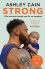 Strong : Life, loss and eternal love for my daughter - Book