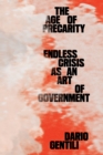 The Age of Precarity : Endless Crisis as an Art of Government - eBook